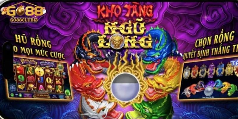 Giới thiệu th&ocirc;ng tin về tr&ograve; chơi kho t&agrave;ng ngũ long Go88