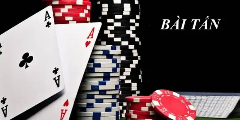 Chiến thuật chơi B&agrave;i Tấn từ cao thủ gi&uacute;p tăng tỷ lệ thắng