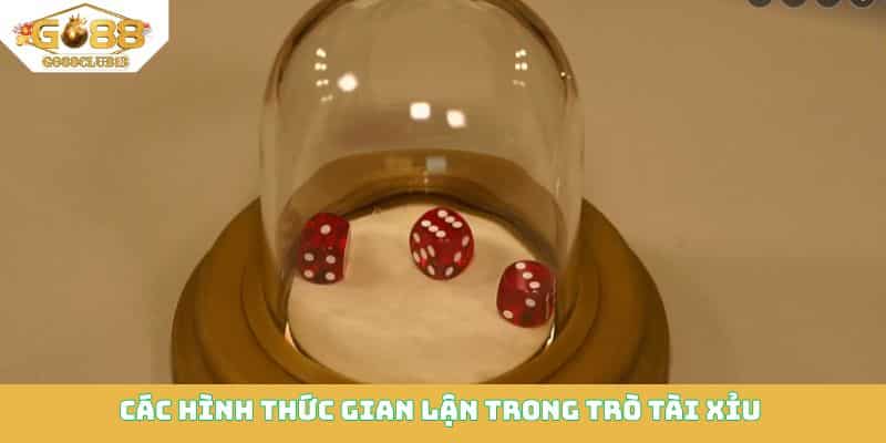 Các hình thức gian lận trong trò tài xỉu