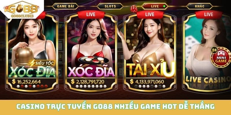 Casino trực tuyến Go88 nhiều game hot dễ thắng