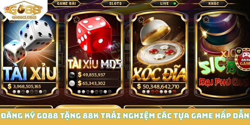 Ưu đ&atilde;i đăng k&yacute; Go88 tặng 88K d&agrave;nh cho t&acirc;n thủ