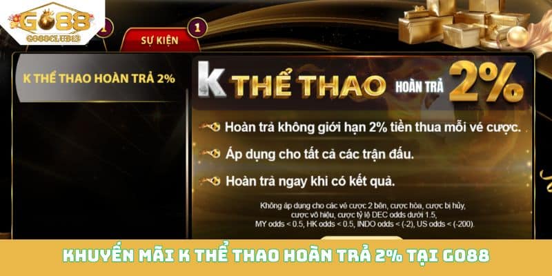 Khuyến m&atilde;i K thể thao ho&agrave;n trả 2% tại Go88