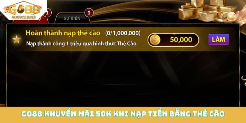 Tham gia Go88 khuyến m&atilde;i 50K khi nạp tiền bằng thẻ c&agrave;o